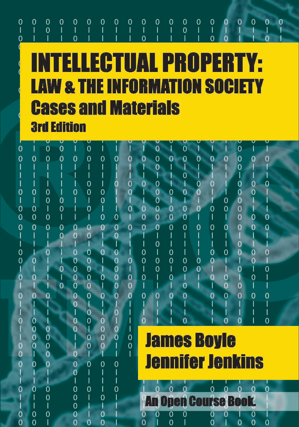 Intellectual Property: Law & the Information Society—Cases and Materials