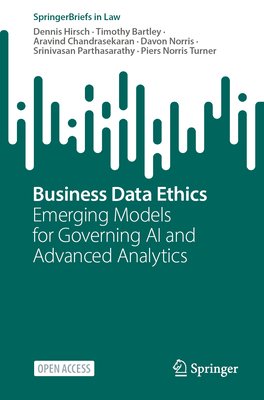 Business Data Ethics Emerging Models for Governing AI and Advanced Analytics