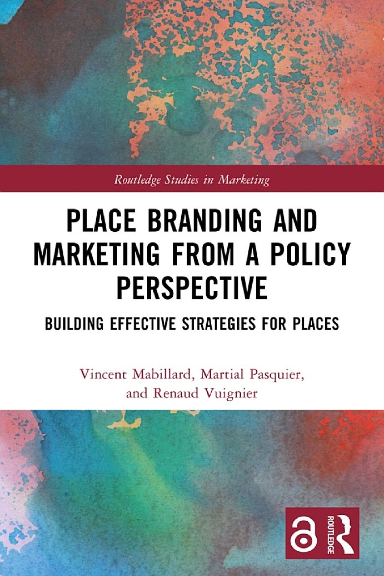 Place Branding and Marketing from a Policy Perspective: Building Effective Strategies for Places