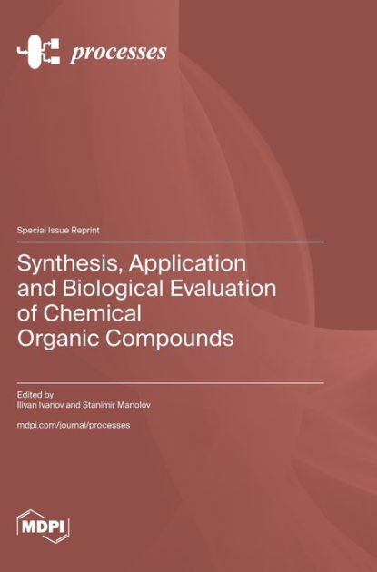 Synthesis, Application and Biological Evaluation of Chemical Organic Compounds