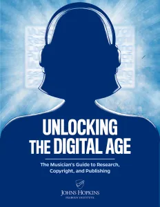 Unlocking the Digital Age: The Musician's Guide to Research, Copyright, and Publishing