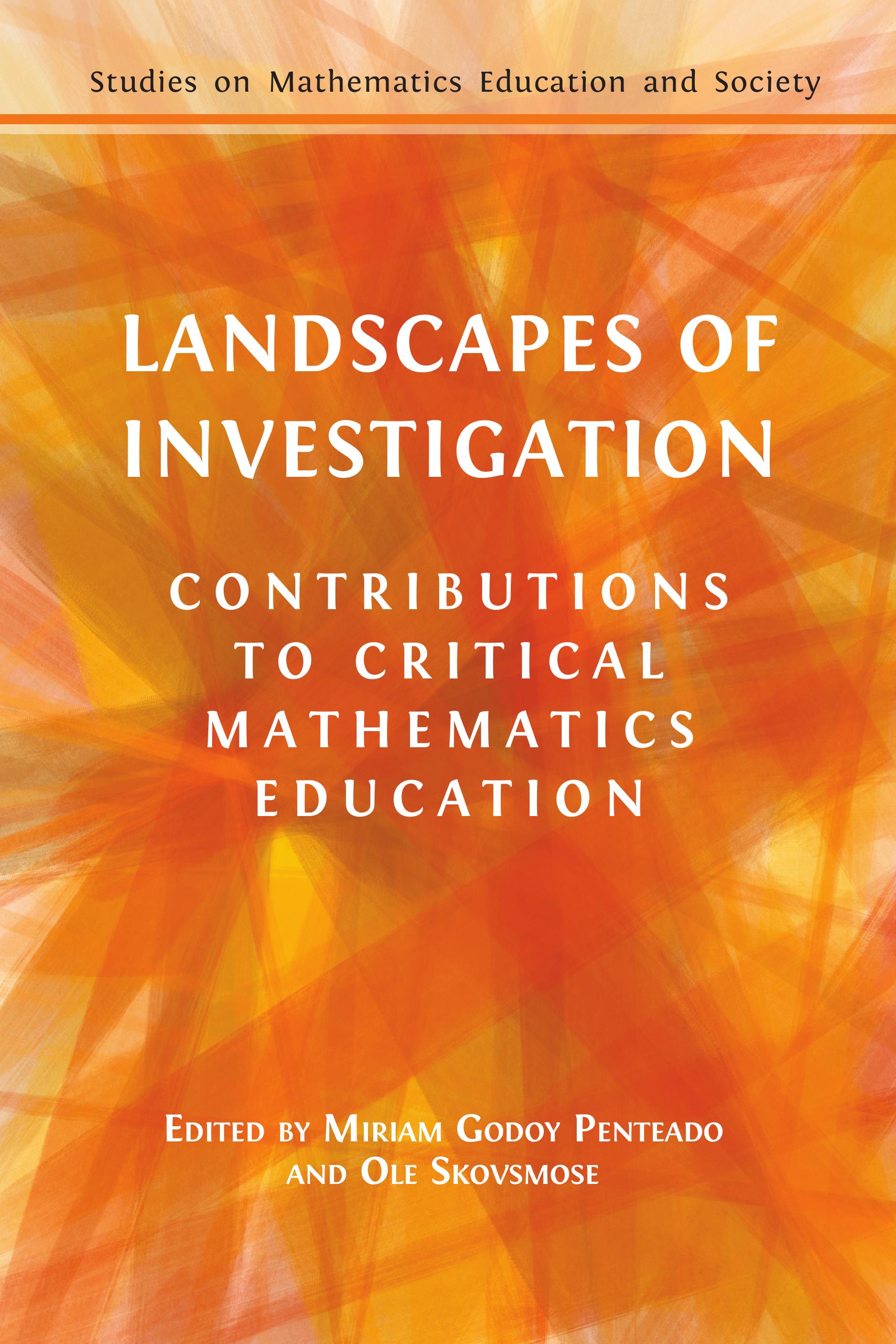 Landscapes of Investigation: Contributions to Critical Mathematics Education