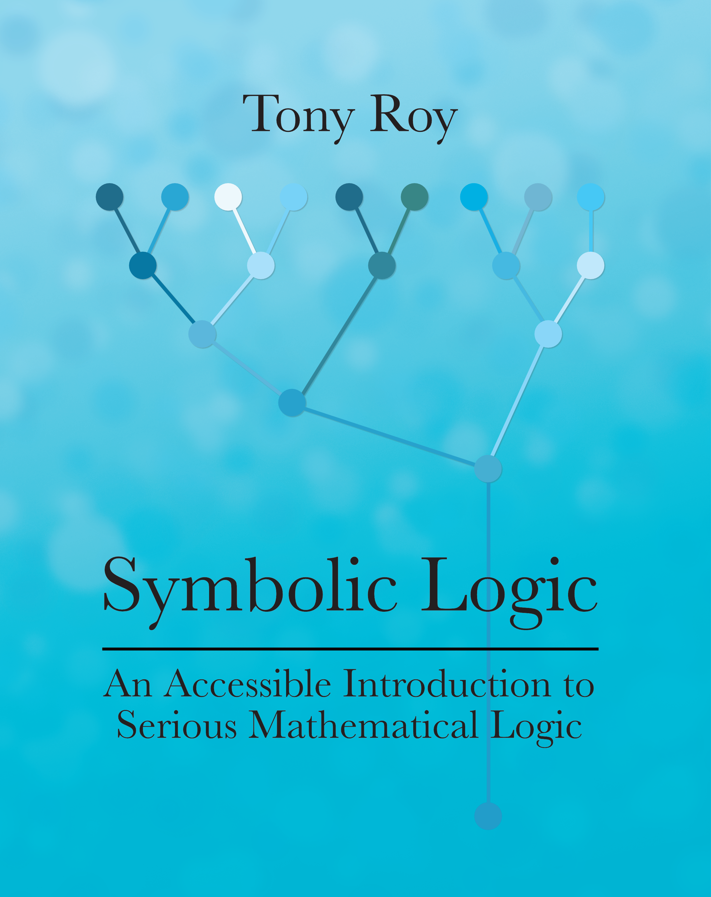 Symbolic Logic: An Accessible Introduction to Serious Mathematical Logic