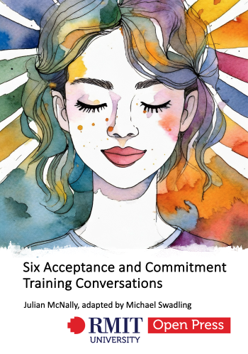 Six Acceptance and Commitment Training Conversations: Psychological flexibility skills for study and life