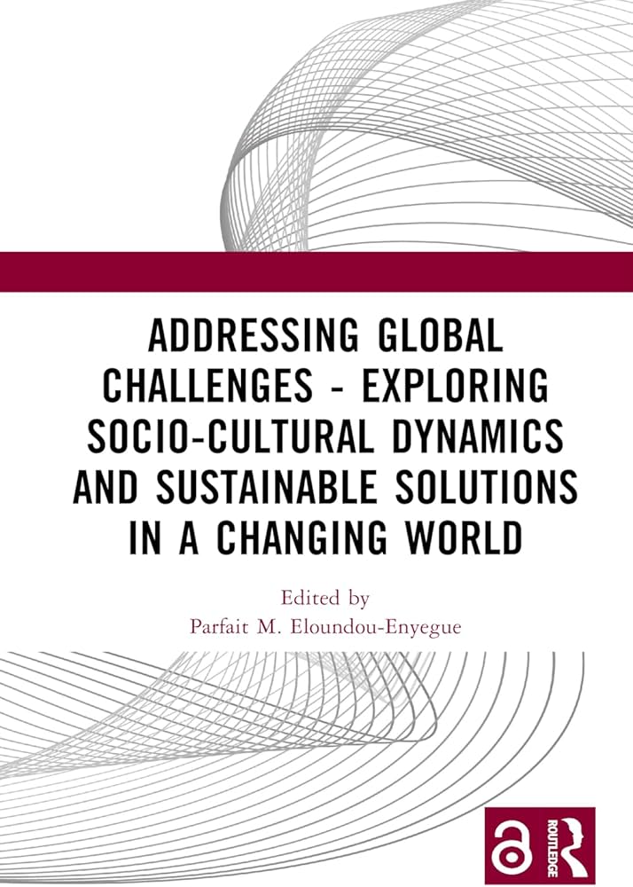 Addressing Global Challenges - Exploring Socio-Cultural Dynamics and Sustainable Solutions in a Changing World: Proceedings of International Symposium on Humanities and Social Sciences