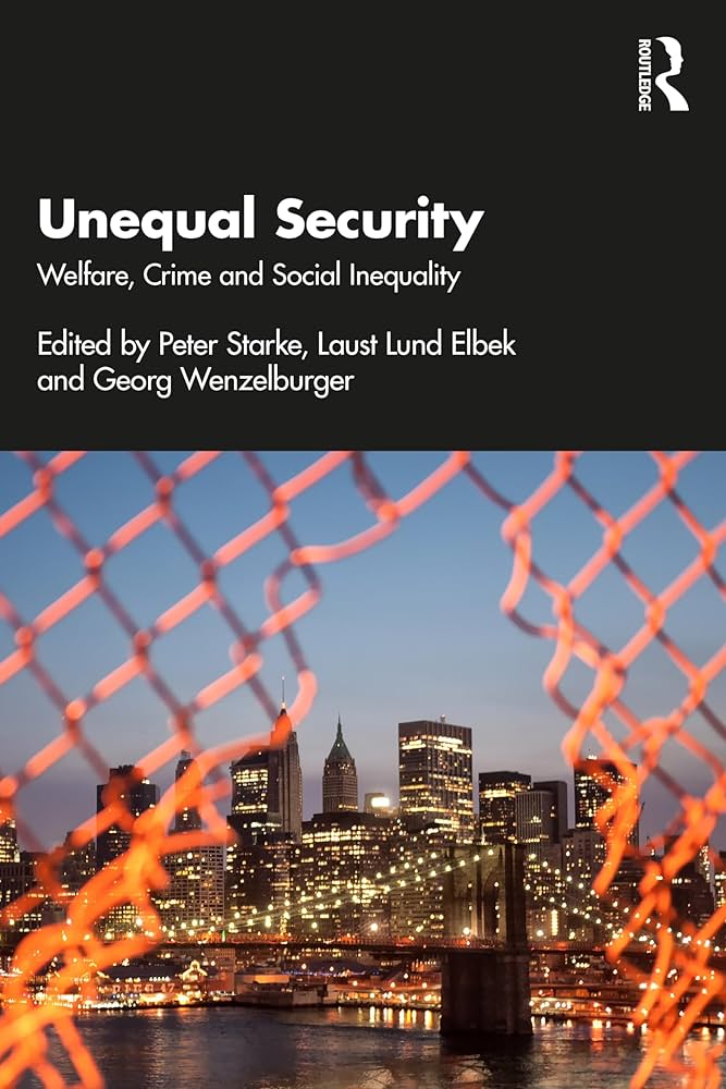 Unequal Security: Welfare, Crime and Social Inequality
