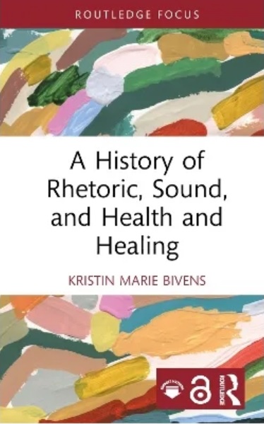 A History of Rhetoric, Sound, and Health and Healing