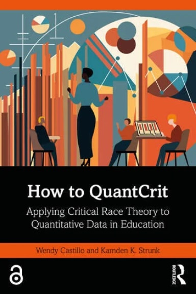 How to QuantCrit: Applying Critical Race Theory to Quantitative Data in Education