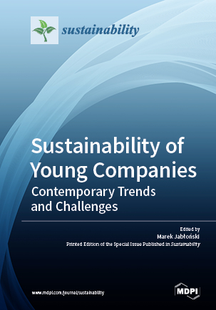 Sustainability of Young Companies–Contemporary Trends and Challenges Sustainability of Young Companies–Contemporary Trends and Challenges