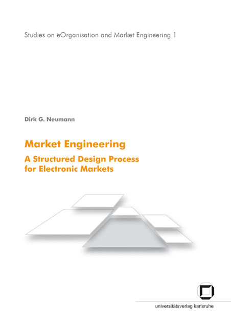 Market engineering. A structured design process for electronic markets