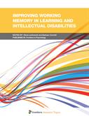 Improving Working Memory in Learning and Intellectual Disabilities Improving Working Memory in Learning and Intellectual Disabilities