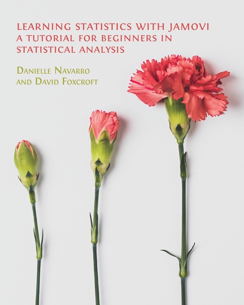 Learning Statistics with jamovi: A Tutorial for Beginners in Statistical Analysis