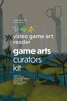 Video Game Art Reader : Volume 5 The Game Art Curators Kit Video Game Art Reader : Volume 5 The Game Art Curators Kit