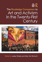 The Routledge Companion to Art and Activism in the Twenty-First Century The Routledge Companion to Art and Activism in the Twenty-First Century