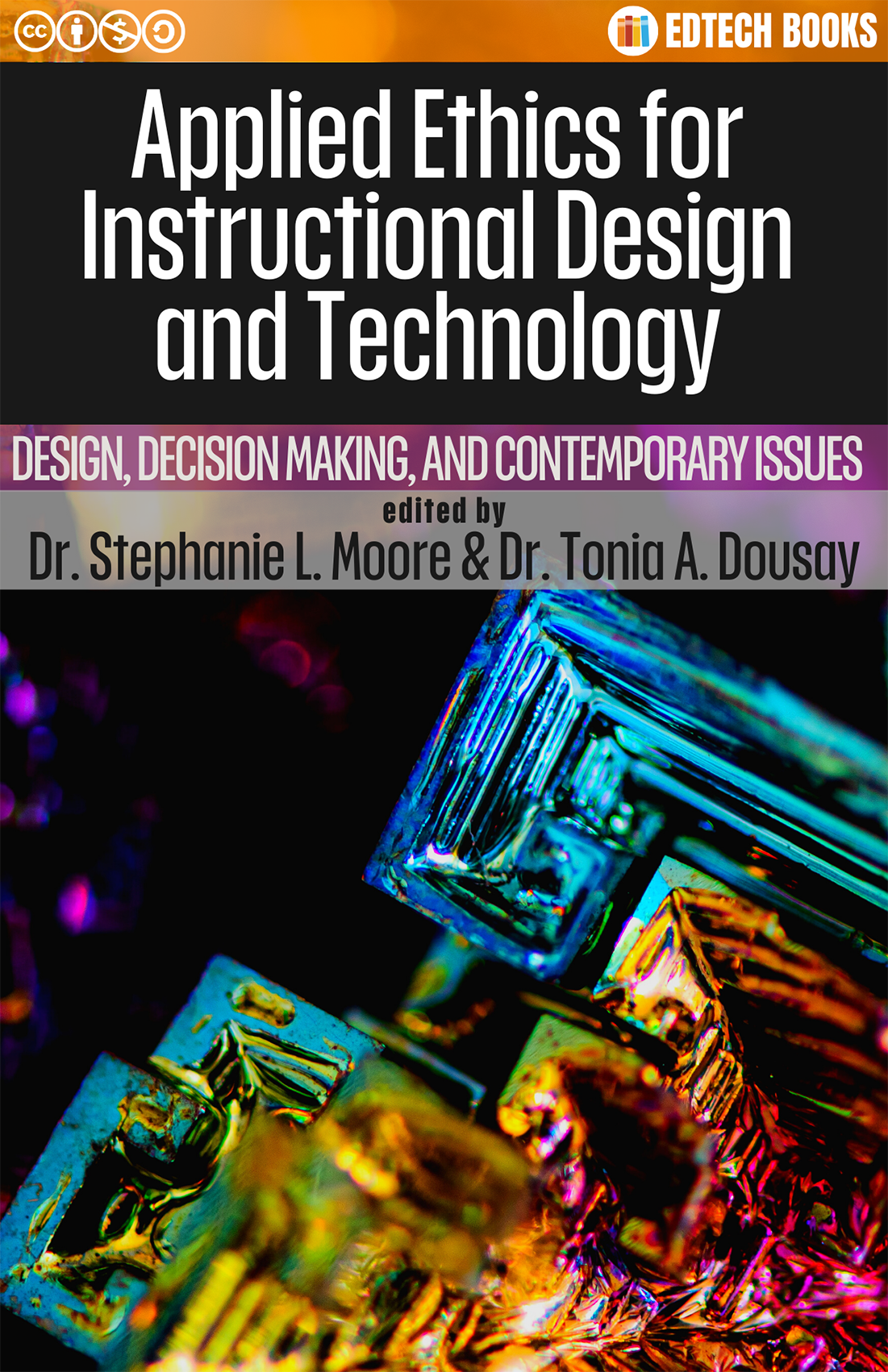 Applied Ethics for Instructional Design and Technology: Design, Decision Making, and Contemporary Issues Applied Ethics for Instructional Design and Technology: Design, Decision Making, and Contemporary Issues