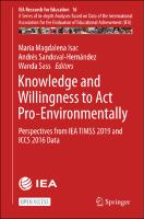 Knowledge and Willingness to Act Pro-Environmentally: Perspectives from IEA TIMSS 2019 and ICCS 2016 Data Knowledge and Willingness to Act Pro-Environmentally: Perspectives from IEA TIMSS 2019 and ICCS 2016 Data