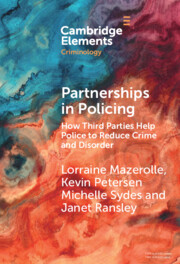 Partnerships in Policing: How Third Parties Help Police to Reduce Crime and Disorder Partnerships in Policing: How Third Parties Help Police to Reduce Crime and Disorder