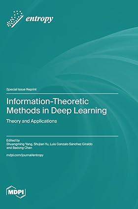 Information-Theoretic Methods in Deep Learning Information-Theoretic Methods in Deep Learning