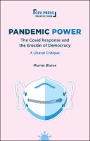 Pandemic Power The Covid Response and the Erosion of Democracy—A Liberal Critique Pandemic Power The Covid Response and the Erosion of Democracy—A Liberal Critique