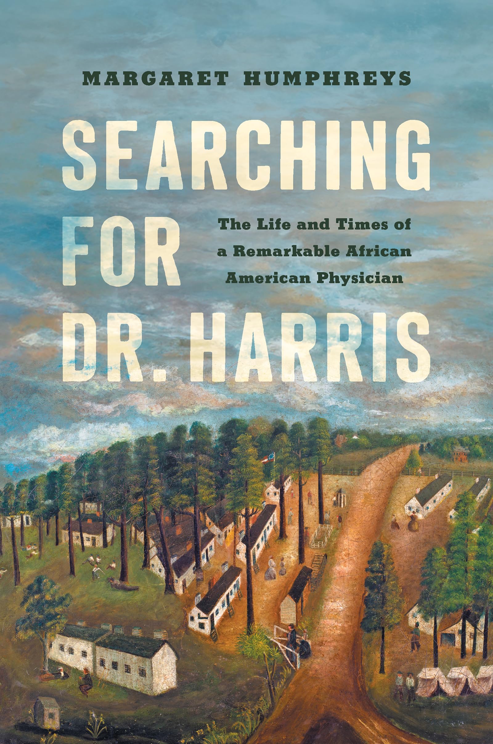Searching for Dr. Harris: The Life and Times of a Remarkable African American Physician