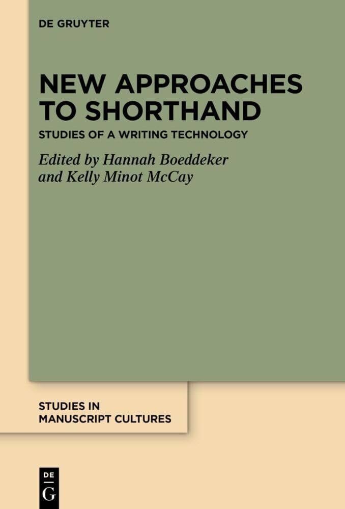 New Approaches to Shorthand Studies of a Writing Technology New Approaches to Shorthand Studies of a Writing Technology
