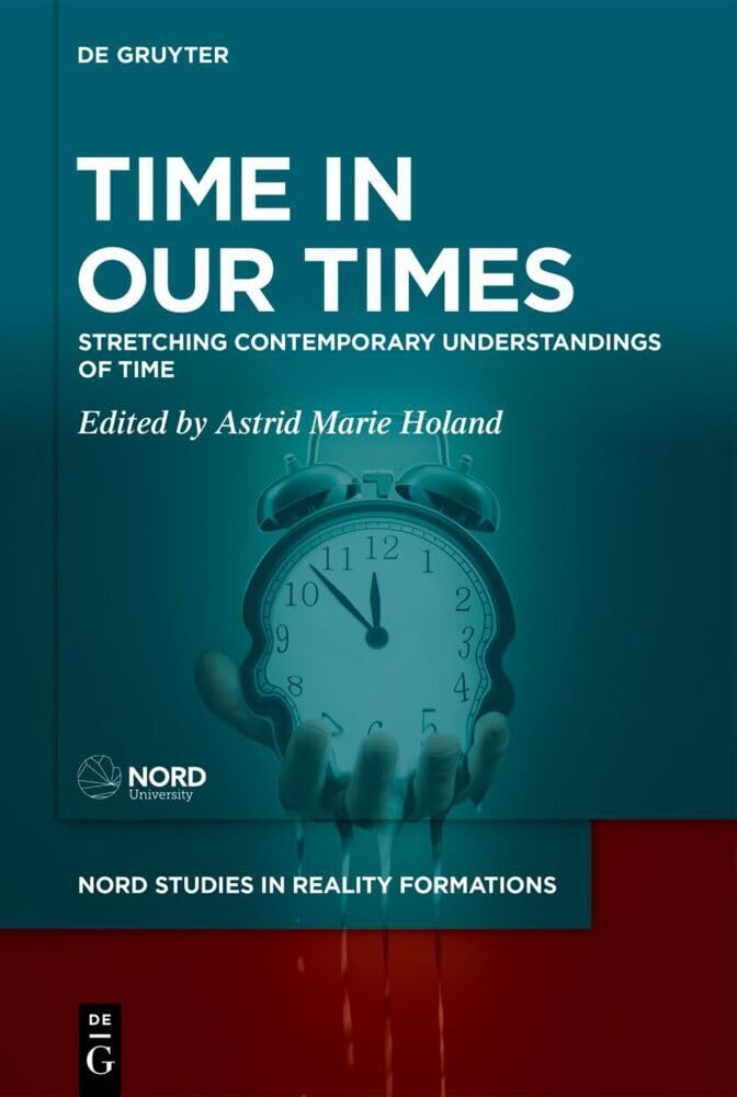 Time in Our Times Stretching Contemporary Understandings of Time Time in Our Times Stretching Contemporary Understandings of Time