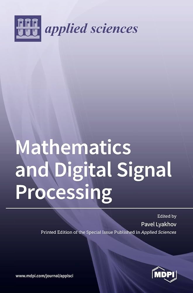 Mathematics and Digital Signal Processing Mathematics and Digital Signal Processing