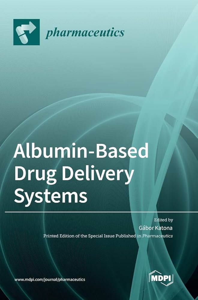 Albumin-Based Drug Delivery Systems Albumin-Based Drug Delivery Systems