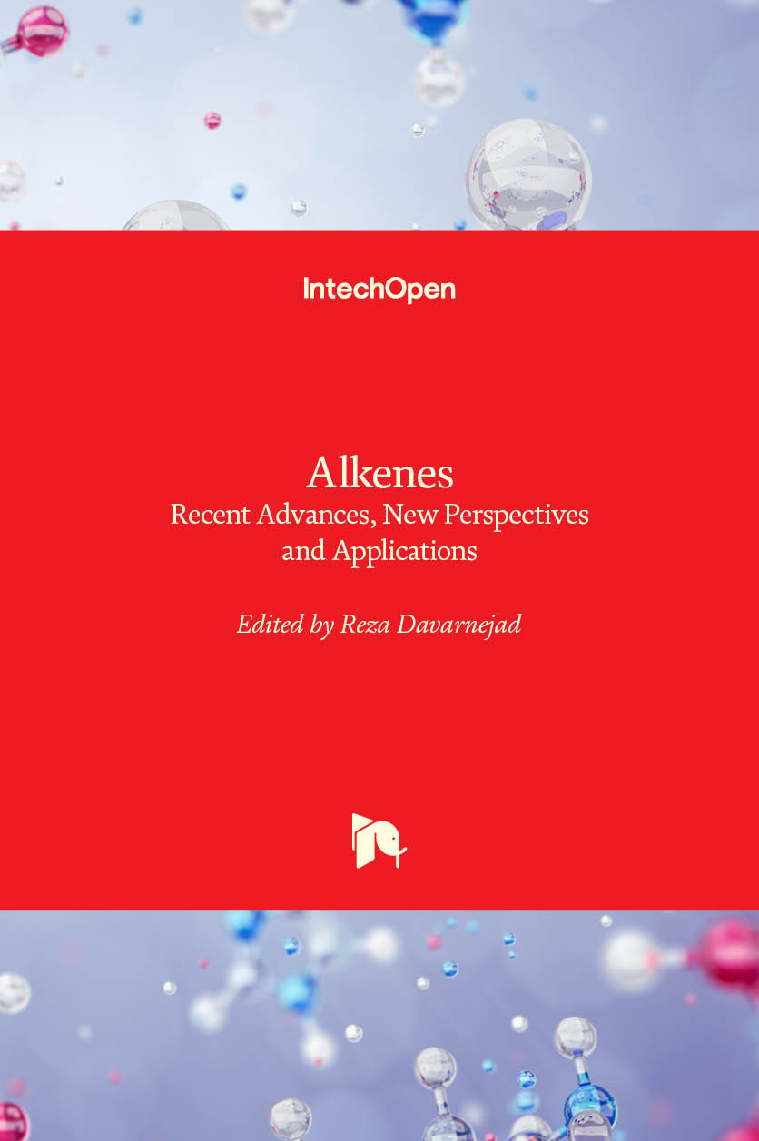 Alkenes - Recent Advances, New Perspectives and Applications Alkenes - Recent Advances, New Perspectives and Applications