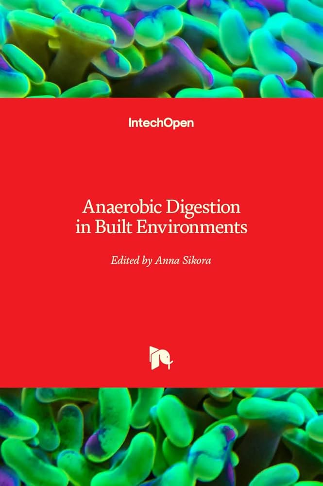 Anaerobic Digestion in Built Environments Anaerobic Digestion in Built Environments
