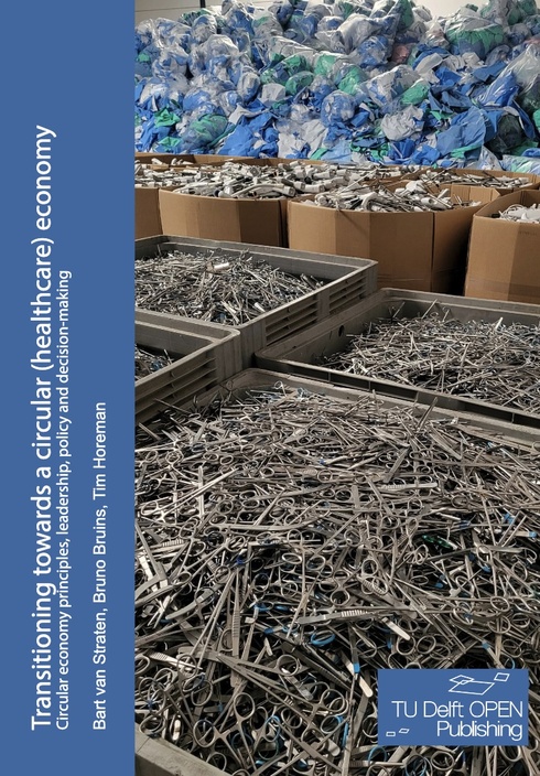 Transitioning towards a circular (healthcare) economy: Circular Economy principles, leadership, policy and decision-making Transitioning towards a circular (healthcare) economy: Circular Economy principles, leadership, policy and decision-making