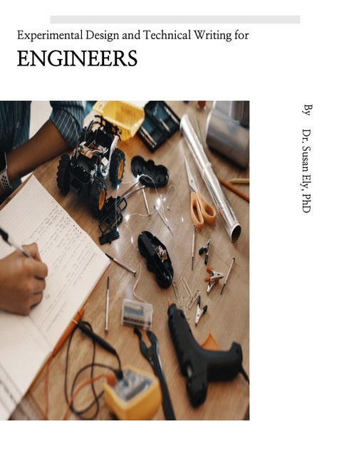 Experimental Design and Technical Writing for Engineers Experimental Design and Technical Writing for Engineers