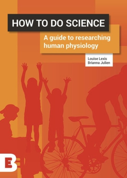 How to do science: a guide to researching human physiology How to do science: a guide to researching human physiology