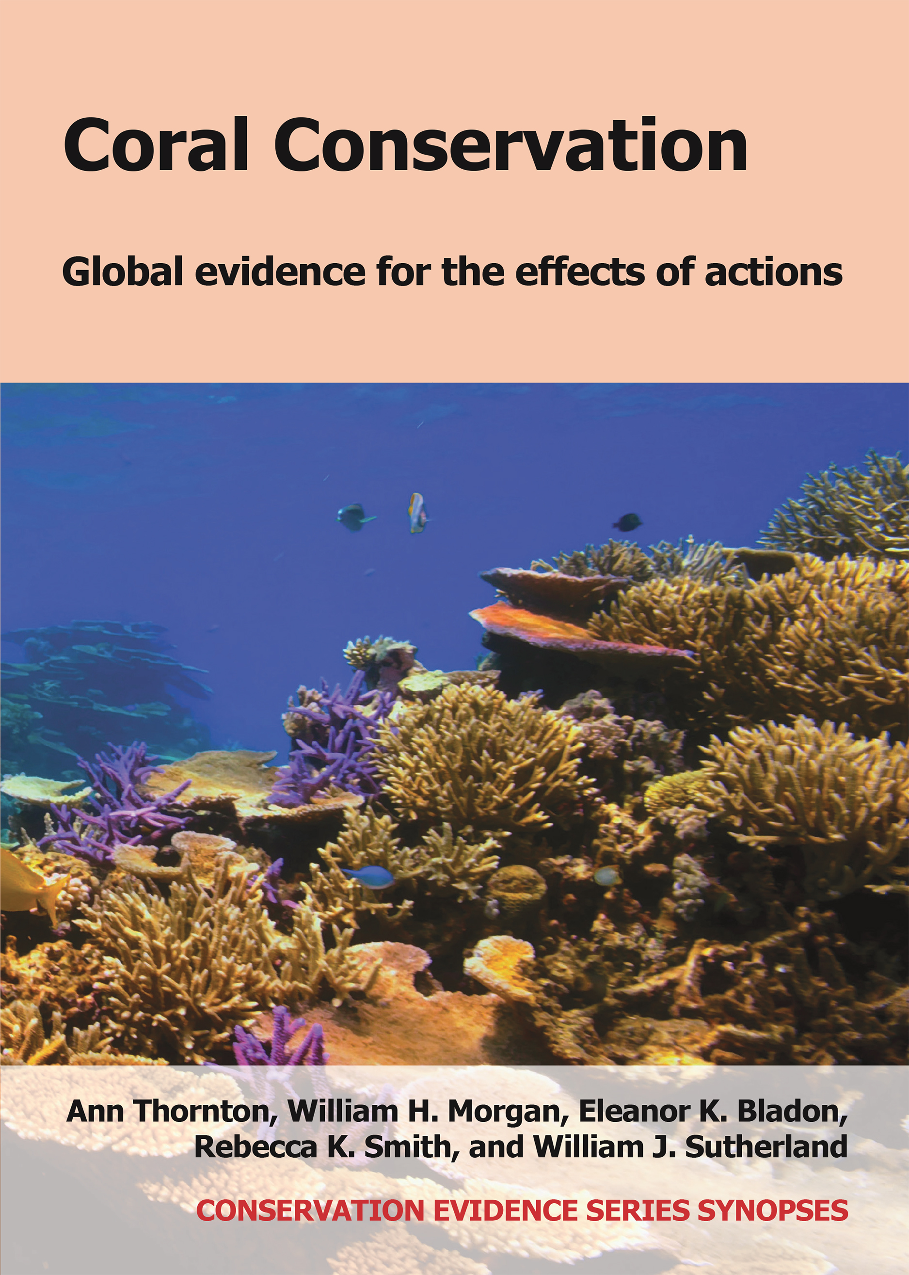 Coral Conservation: Global Evidence for the Effects of Actions Coral Conservation: Global Evidence for the Effects of Actions