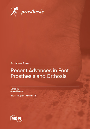 Recent Advances in Foot Prosthesis and Orthosis Recent Advances in Foot Prosthesis and Orthosis
