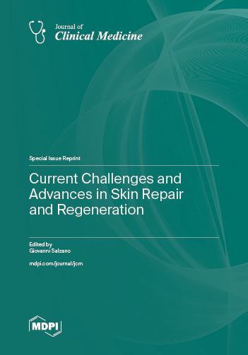 Current Challenges and Advances in Skin Repair and Regeneration  Current Challenges and Advances in Skin Repair and Regeneration