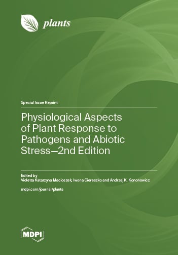 Physiological Aspects of Plant Response to Pathogens and Abiotic Stress—2nd Edition
