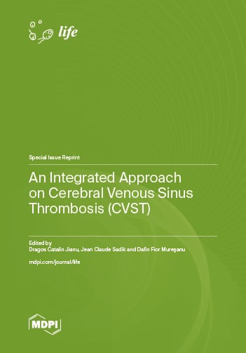 An Integrated Approach on Cerebral Venous Sinus Thrombosis (CVST) An Integrated Approach on Cerebral Venous Sinus Thrombosis (CVST)