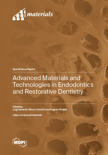 Advanced Materials and Technologies in Endodontics and Restorative Dentistry 
